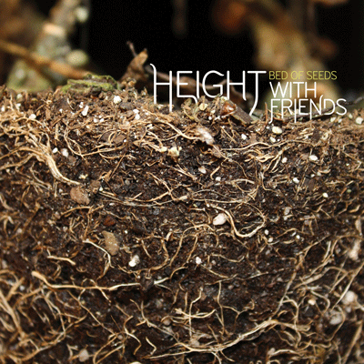 Height with Friends - Bed of Seeds