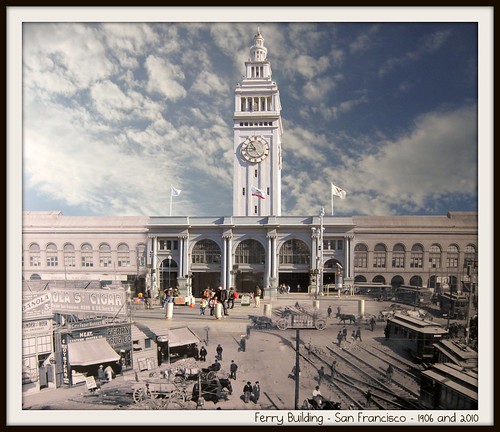 Ferry Building San Francisco 1906 and 2010