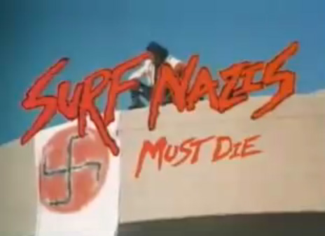Surf Nazis Must Die! (1987)