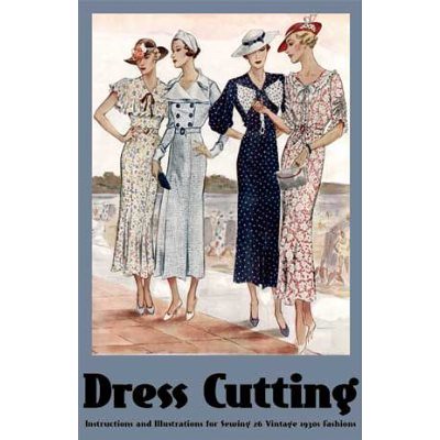 Dress Cutting Instructions & Illustrations for Sewing 26 Vintage 1930s Fashions
