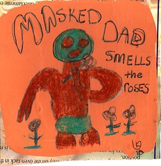 Masked Dad #11 Masked Dad Smells the Roses