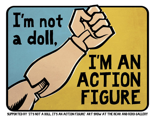&quot;I'm not a doll, I'm an ACTION FIGURE&quot; sign