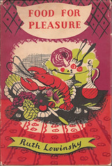 Food for Pleasure, by Ruth Lowinski, pub. 1950