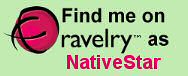 Find Me on Ravelry as NativeStar