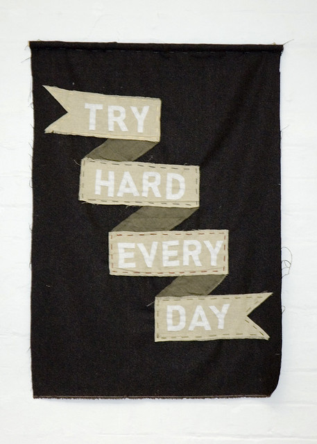 TRY HARD EVERY DAY