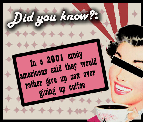 Did you know: Sex and Coffee