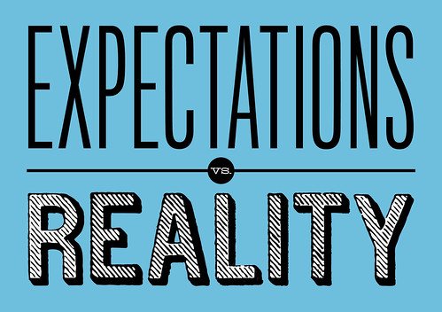 Expectations Vs. Reality