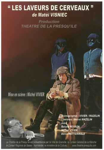 Théâtre de la Presqu'ile (Avignon. 2005). Les laveurs de Cerveaux, de Matéï Visniec; dir. Michel Vivier