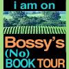 I am on Bossy’s (No) Book Tour
