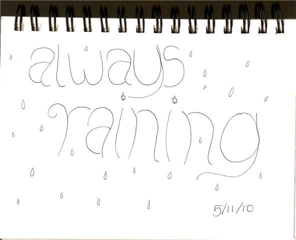 Always Raining sketch
