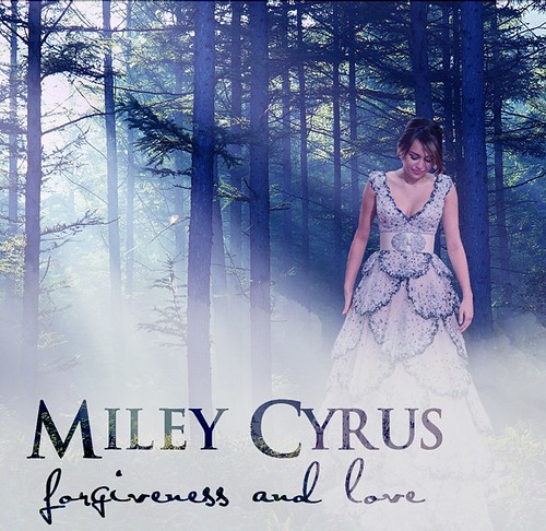  Miley Cyrus - Forgiveness and Love 