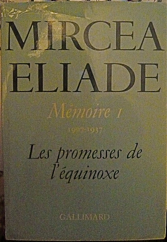P1090365.JPG Mircea ELIADE, Memoirs (1927-1937), Gallimard