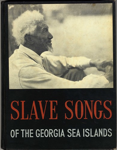 Slave songs of the Georgia Sea Islands / by Lydia Parrish