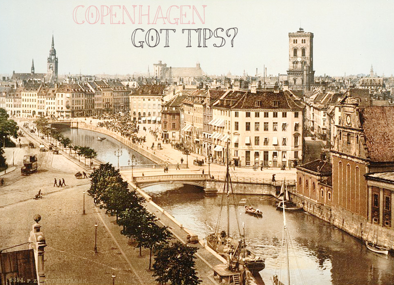 Copenhagen - Got tips?