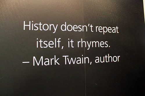 History doesn’t repeat itself, it rhymes by flowcomm, on Flickr
