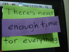 There's never enough time for everything  101/365