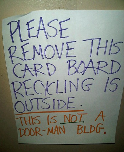 PLEASE REMOVE THIS CARD BOARD RECYCLING IS OUTSIDE. THIS NOT A DOOR-MAN BLDG.