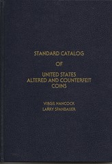 Hancock, Standard Catalogue of U.S. Altered and Counterfeit Coins