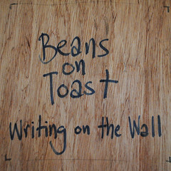 Beans On Toast - Writing on the Wall