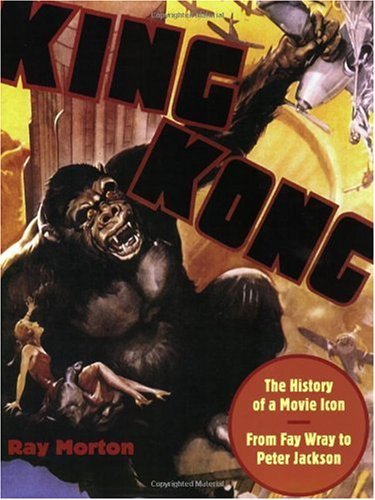 king-kong-the-history-of-a-movie-icon-from-fay-wray-to-peter-jackson-21449110