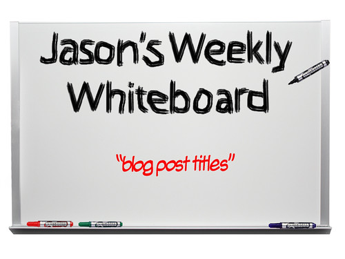 jasons_whiteboard_blog_post_titles