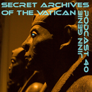 Secret Archives of the Vatican Podcast 40