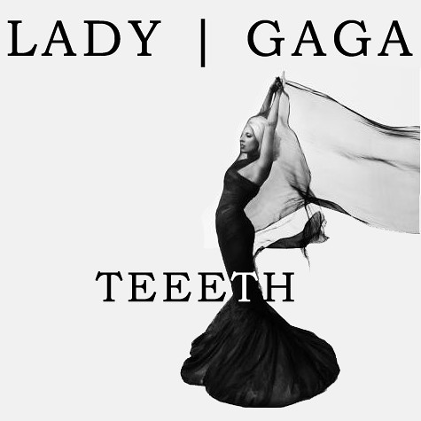 Lady Gaga Teeth. Lady GaGa - Teeth (Teeeth)