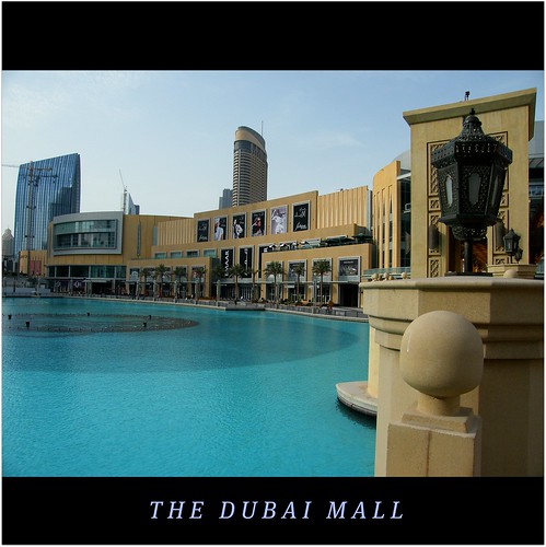 The Dubai Mall United Arab Emirates The largest shopping mall in the