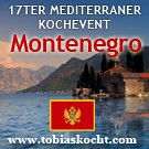 17ter mediterraner Kochevent - Montenegro - tobias kocht! - 10.02.2011-10.03.2011