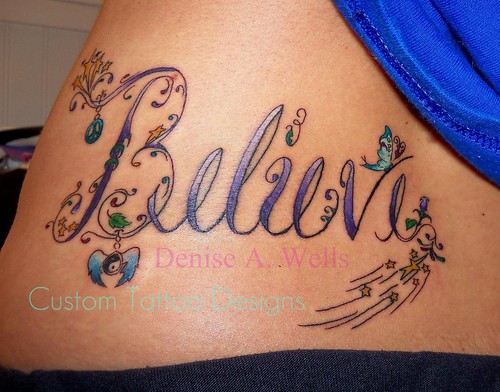  "Believe" Tattoo Design by Denise A. Wells Inked!