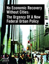 Report cover: No Economic Recovery Without Cities: The Urgency of a New Federal Urban Policy