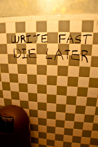 WRITE FAST DIE LATER