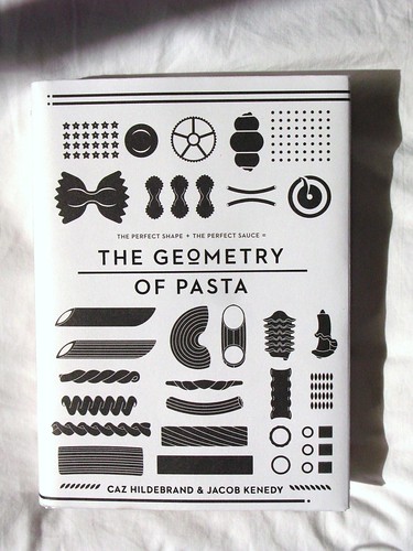 The Geometry of Pasta by Caz Hildebrand & Jacob Kenedy