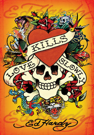 Ed Hardy "Love Kills Slowly" Tattoo. Apart from skull and roses, 