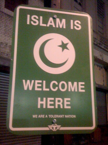 ISLAM IS WELCOME HERE - WE ARE A TOLERANT NATION
