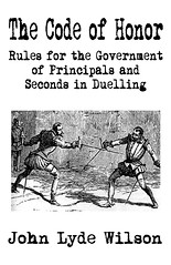 Image for The Code of Honor: Rules for the Government of Principles and Seconds in Dueling by Wilson, John Lyde by Wilson, John Lyde