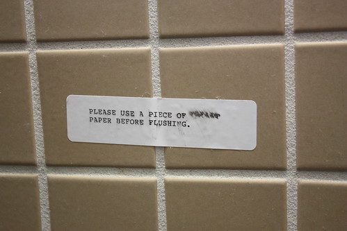It was at the bathrooms of the Golden Gate Bridge ... perhaps they had a problem with people not using paper? 