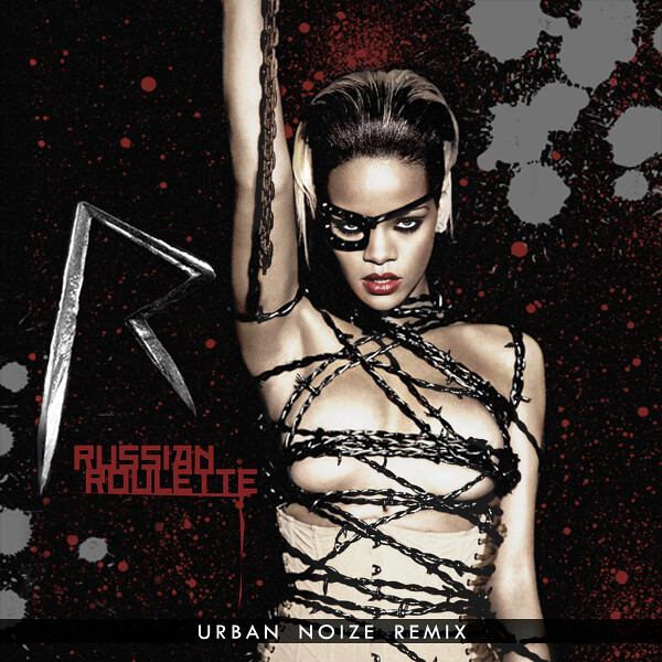 Rihanna - Russian Roulette (Urban Noize Remix) by Harrison T | Photography. Design