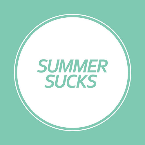 Summer sucks