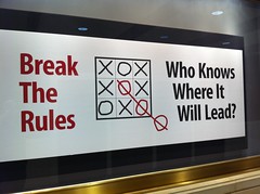 Break the Rules...Who Knows Where It Will Lead?