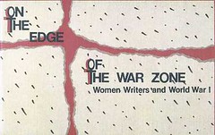 On the edge of the war zone women writers and World War I.
