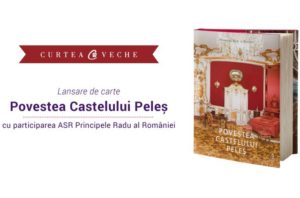 Principele Radu lansează la Braşov „Povestea Castelului Peleş&#8221;