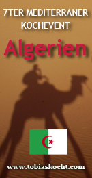 7ter mediterraner Kochevent - Algerien - tobias kocht! - 10.04.2010-10.05.2010