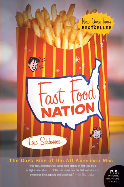 Fast Food Nation: The Dark Side of the All American Meal