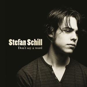 Stefan Schill - Don't Say A Word (CD)