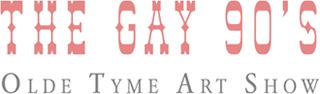 The Gay 90's Olde Tyme Art Show