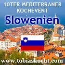 10ter mediterraner Kochevent - Slowenien - tobias kocht! - 10.07.2010-10.08.2010