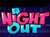 Online A Night Out Slots Review
