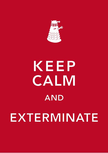 Keep calm and exterminate