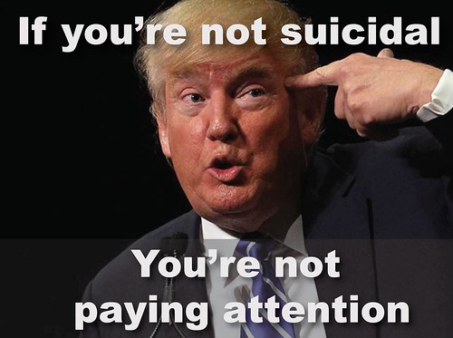 trump_if_you_arent_suicidal